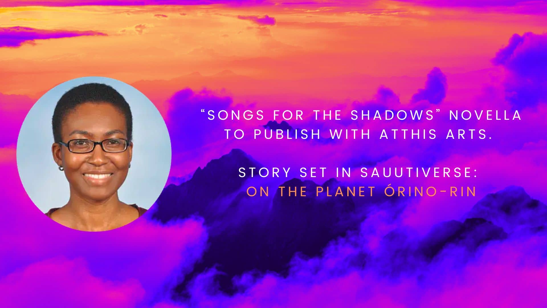 Cheryl Ntumy, Sauúti Collective Member, to Release Novella “Songs for the Shadows” in the Sauútiverse through Atthis Arts